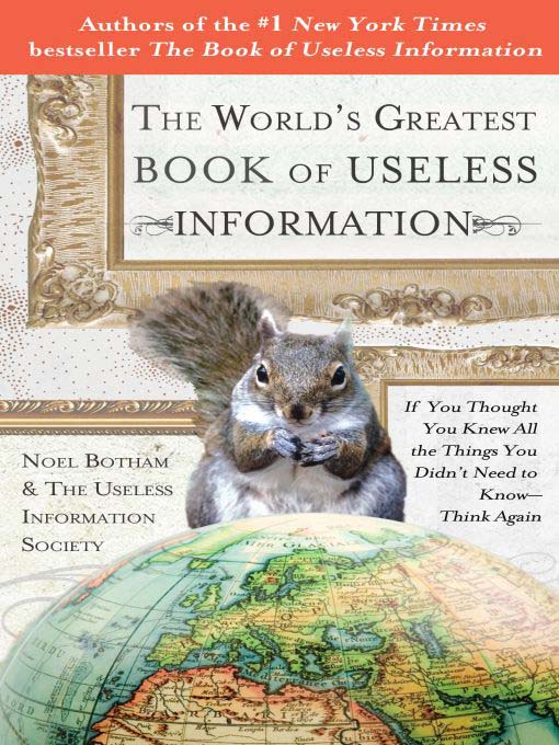 Title details for The World's Greatest Book of Useless Information by Noel Botham - Wait list